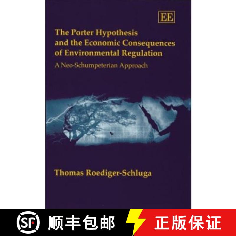 【3-4周达】Porter Hypothesis and the Economic Consequences of Environmental Regulation: A Neo-Schumpe... [9781843766445]