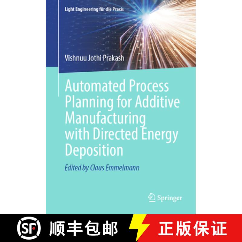 【3-4周达】Automated Process Planning for Additive Manufacturing with Directed Energy Deposition [9783031876653]