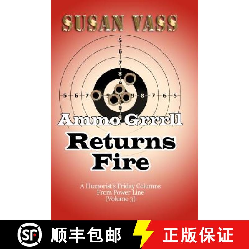 【2-3周达】Ammo Grrrll Returns Fire: A Humorist's Friday Columns For Power Line (Volume 3) [9781732737068]