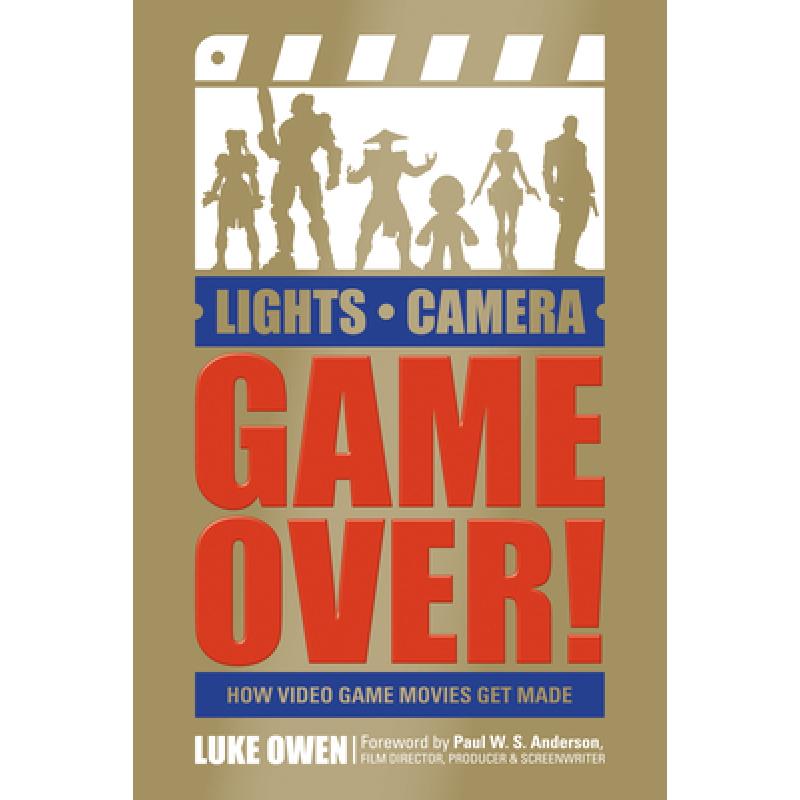 【4周达】Lights, Camera, Game Over!: How Video Game Movies Get Made: How Video Game Movies Get Made[9780764353178]-封面