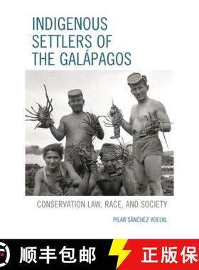 【3-4周达】Indigenous Settlers of the Galápagos : Conservation Law, Race, and Society [9781666906592]
