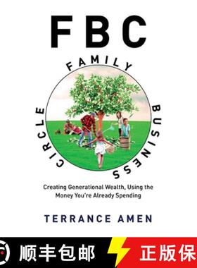 预订 Fbc: Family Business Circle: Creating Generational Wealth, Using the Money You're Already Spending [9780984757206]