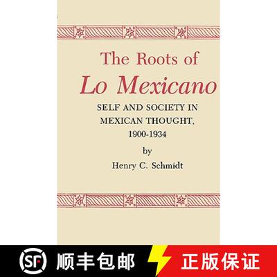 预订 The Roots of Lo Mexicano – Self and Society in Mexican Thought, 1900–1934 [9780890963081]