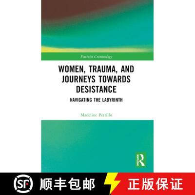 【3-4周达】Women, Trauma, and Journeys towards Desistance: Navigating the Labyrinth [9781032064376]