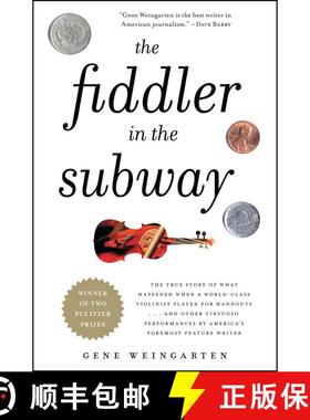 【3-4周达】The Fiddler in the Subway: The Story of the World-Class Violinist Who Played for Handouts.... [9781439181591]