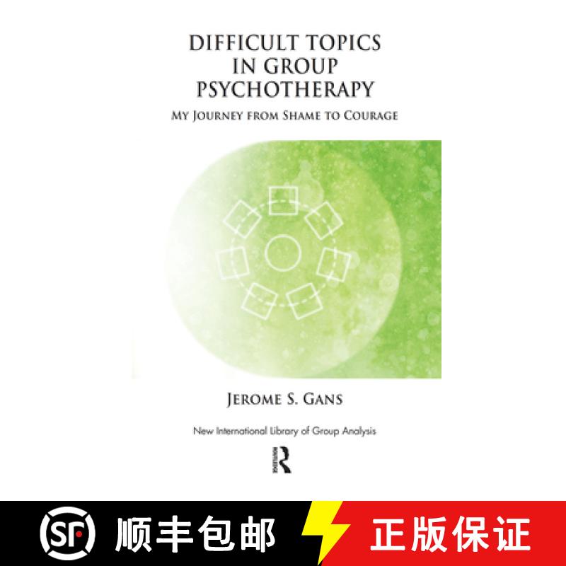 【3-4周达】Difficult Topics in Group Psychotherapy : My Journey from Shame to Courage [9780367106737]