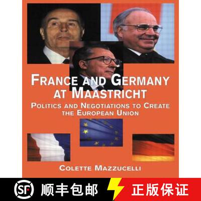 【3-4周达】France and Germany at Maastricht : Politics and Negotiations to Create the European Union [9780815335931]