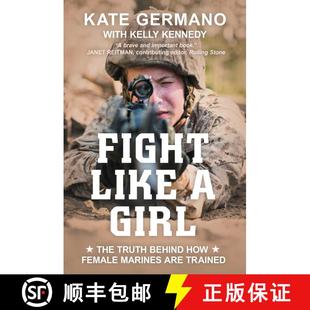 【3-4周达】Fight Like a Girl: The Truth Behind How Female Marines Are Trained [9781633884137]