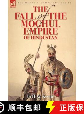 【3-4周达】The Fall of the Moghul Empire of Hindustan [9781846777424]