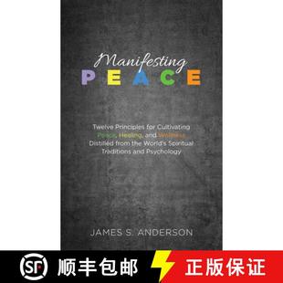 Manifesting 9781532670565 Distille... Cultivating 4周达 Healing Twelve Peace Wellness Principles and for