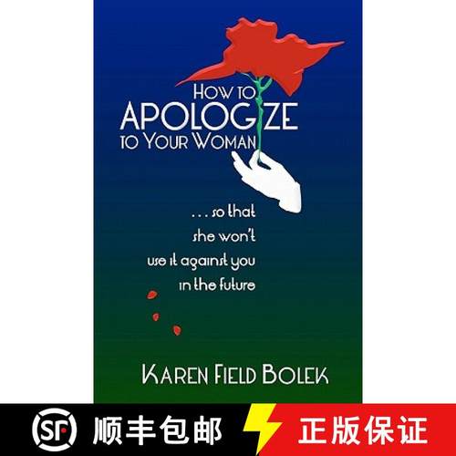 预订 How to Apologize to Your Woman...so that she won't use it against you in the future [9780983364603]