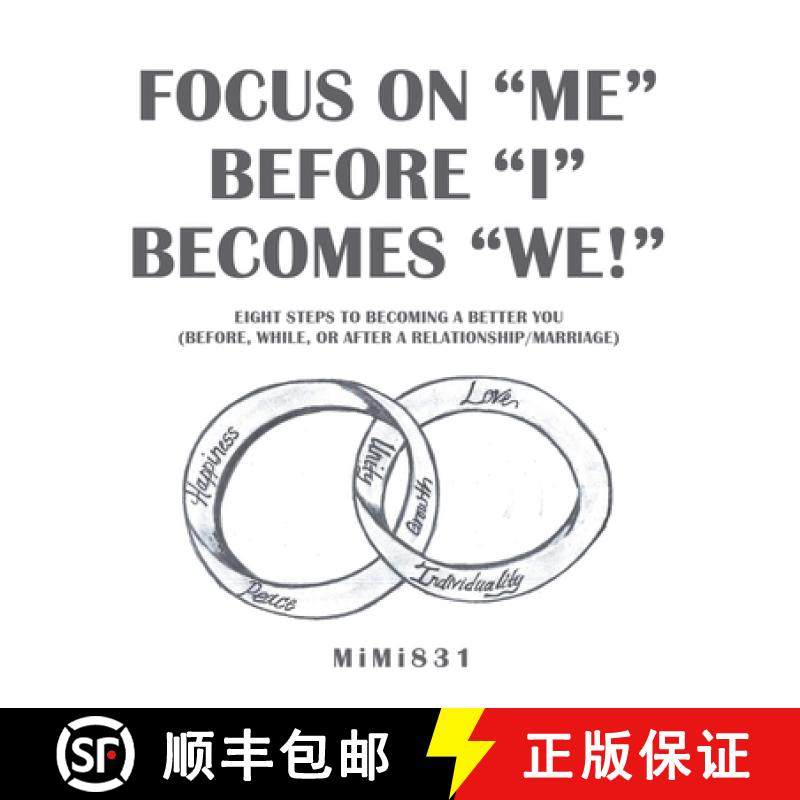 【3-4周达】Focus on Me Before I Becomes We!: Eight Steps to Becoming a Better You  (Before, While, or... [9781982239787]