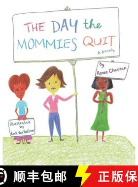 预订 The Day the Mommies Quit [9780578435565]