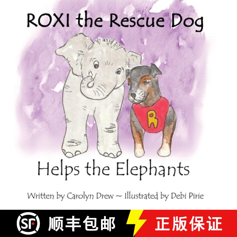 【2-3周达】ROXI the Rescue Dog Helps the Elephants: A Story About Animal Compassion & Kindness for Ch... [9781999179014]