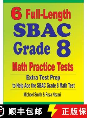 预订 6 Full-Length SBAC Grade 8 Math Practice Tests : Extra Test Prep to Help Ace the SBAC Math Test [9781646127269]