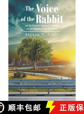 预订 The Voice of the Rabbit: And the Proactive approach to hunting and fur trapping in the 21st century [9781648011764]