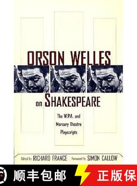 【3-4周达】Orson Welles on Shakespeare: The W.P.A. and Mercury Theatre Playscripts [9780415937269]
