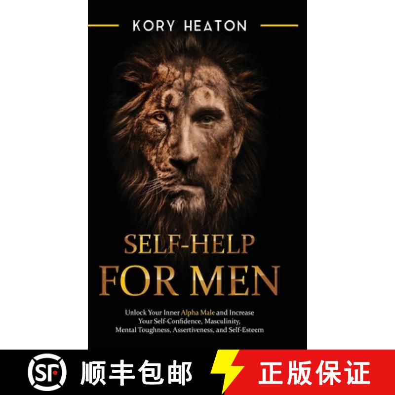 【3-4周达】Self-Help for Men: Unlock Your Inner Alpha Male and Increase Your Self-Confidence, Masculi... [9781952559631]