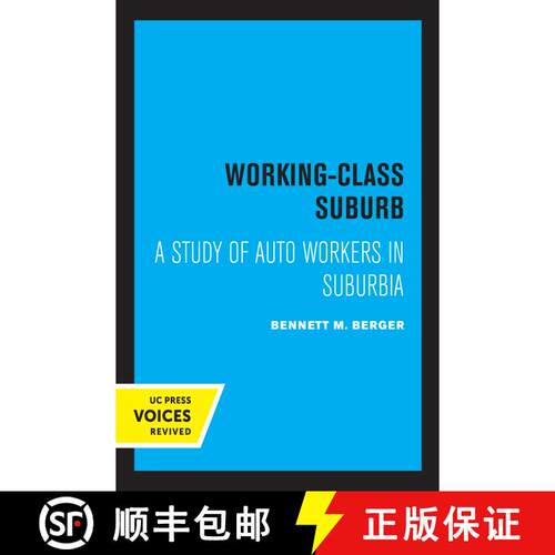 【3-4周达】精装 Working–Class Suburb – A Study of Auto Workers in Suburbia (First Edition) [9780520362444]