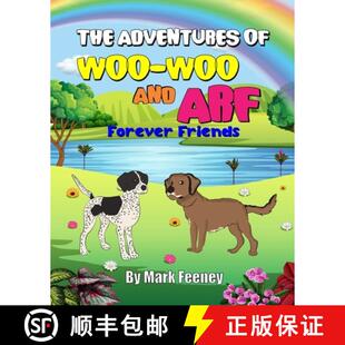 【3-4周达】The Adventures of Woo-Woo and Arf: Forever Friends [9798985995107]