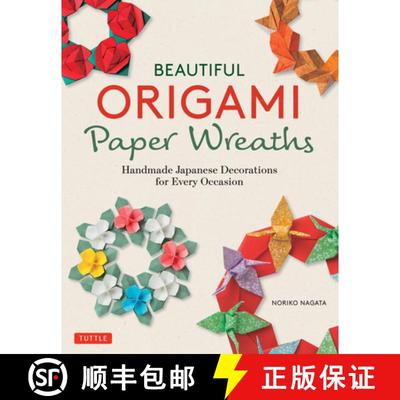 【3-4周达】Beautiful Origami Paper Wreaths: Handmade Japanese Decorations for Every Occasion [9780804858755]