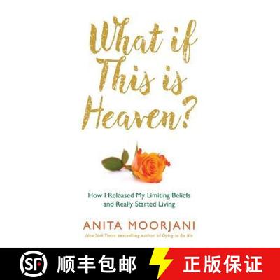 【2-3周达】What If This Is Heaven? : How I Released My Limiting Beliefs and Really Started Living [9781781801994]