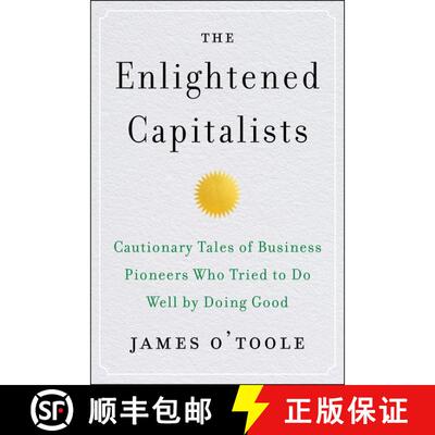 【3-4周达】精装 The Enlightened Capitalists: Cautionary Tales of Business Pioneers Who Tried to Do We... [9780062880246]