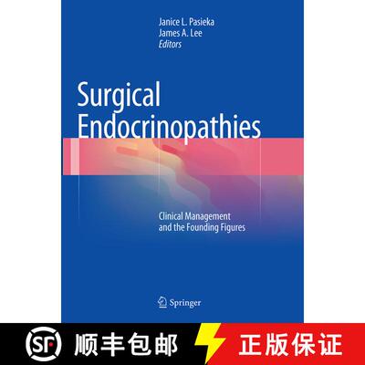 【3-4周达】Surgical Endocrinopathies : Clinical Management and the Founding Figures [9783319356952]