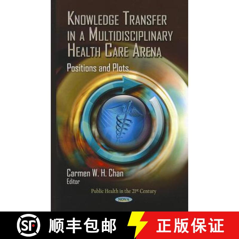 【3-4周达】Knowledge Transfer in a Multidisciplinary Health Care Arena: Positions and Plots [9781620811603]