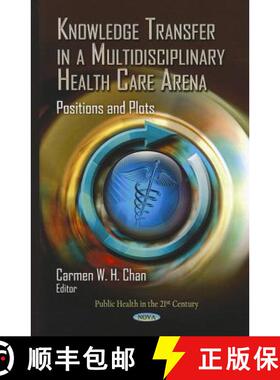 【3-4周达】Knowledge Transfer in a Multidisciplinary Health Care Arena: Positions and Plots [9781620811603]
