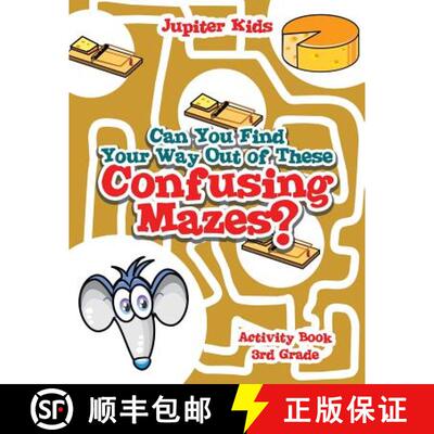 预订 Can You Find Your Way Out of These Confusing Mazes? : Activity Book 3rd Grade [9781541909878]