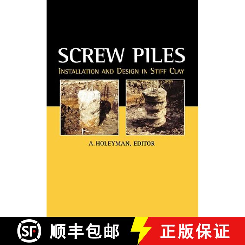 【3-4周达】Screw Piles - Installation and Design in Stiff Clay: Proceedings of the Symposium on Screw... [9789058091925]