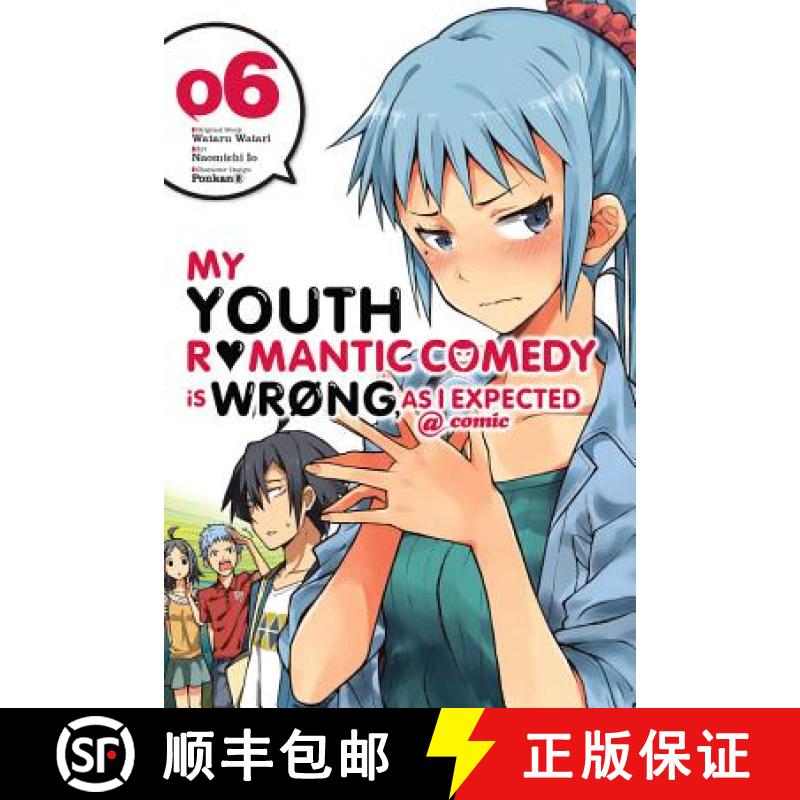 【2-3周达】My Youth Romantic Comedy Is Wrong, as I Expected @ Comic, Vol. 6 (Manga): Volume 6 [9780316411875]