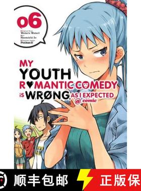 【3-4周达】My Youth Romantic Comedy Is Wrong, as I Expected @ Comic, Vol. 6 (Manga): Volume 6 [9780316411875]