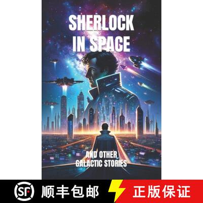 【3-4周达】Sherlock in Space and Other Galactic Stories: A Series of Fantastic Adventures That Takes ... [9781738235728]