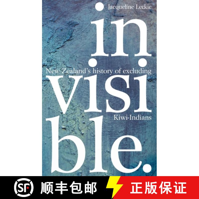 预订 Invisible: New Zealand's History of Excluding Kiwi-Indians [9780995140721]