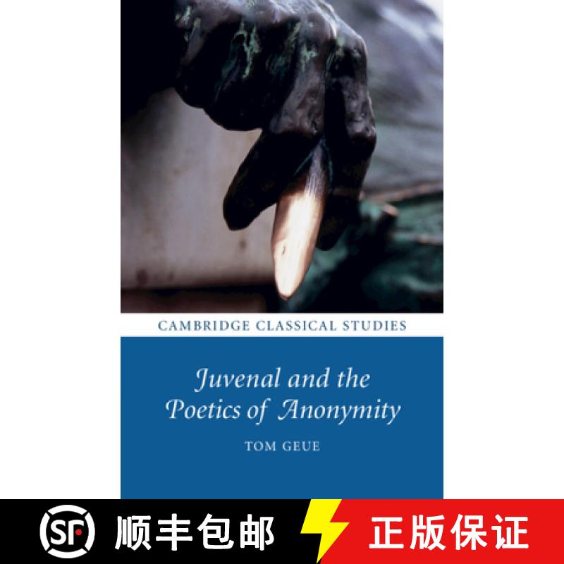 【3-4周达】Juvenal and the Poetics of Anonymity [9781108402859]