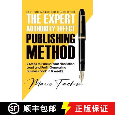 【3-4周达】The Expert Authority Effect(TM) Publishing Method: 7 Steps to Publish Your Nonfiction Lead... [9781957699028]