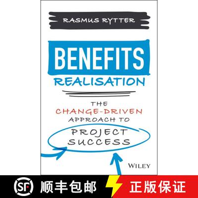 【3-4周达】精装 Benefits Realisation: The Change-Driven Approach t o Project Success: A New Approach ... [9781119859789]