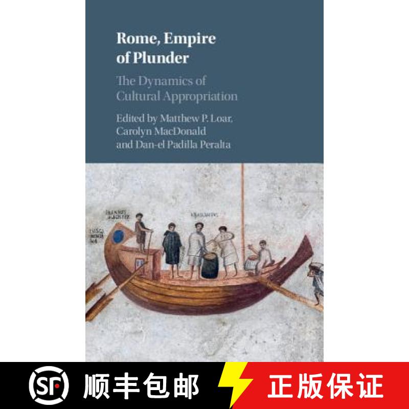 【3-4周达】精装 Rome, Empire of Plunder: The Dynamics of Cultural Appropriation [9781108418423] - 实物图