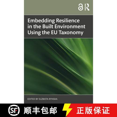 【3-4周达】Embedding Resilience in the Built Environment Using the EU Taxonomy [9781032878898]