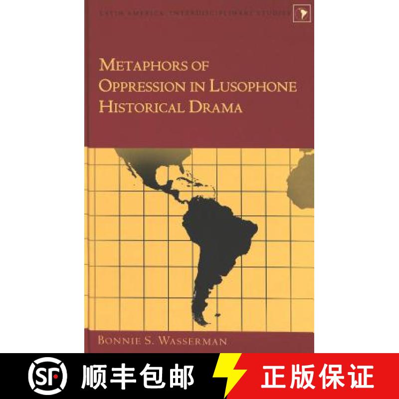 预订 Metaphors of Oppression in Lusophone Historical Drama [9780820461137]