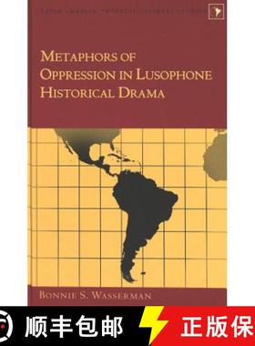 预订 Metaphors of Oppression in Lusophone Historical Drama [9780820461137]
