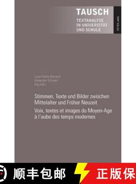 预订 Stimmen, Texte Und Bilder Zwischen Mittelalter Und Frueher Neuzeit- Voix, Textes Et Images Du Mo... [9783039117604]