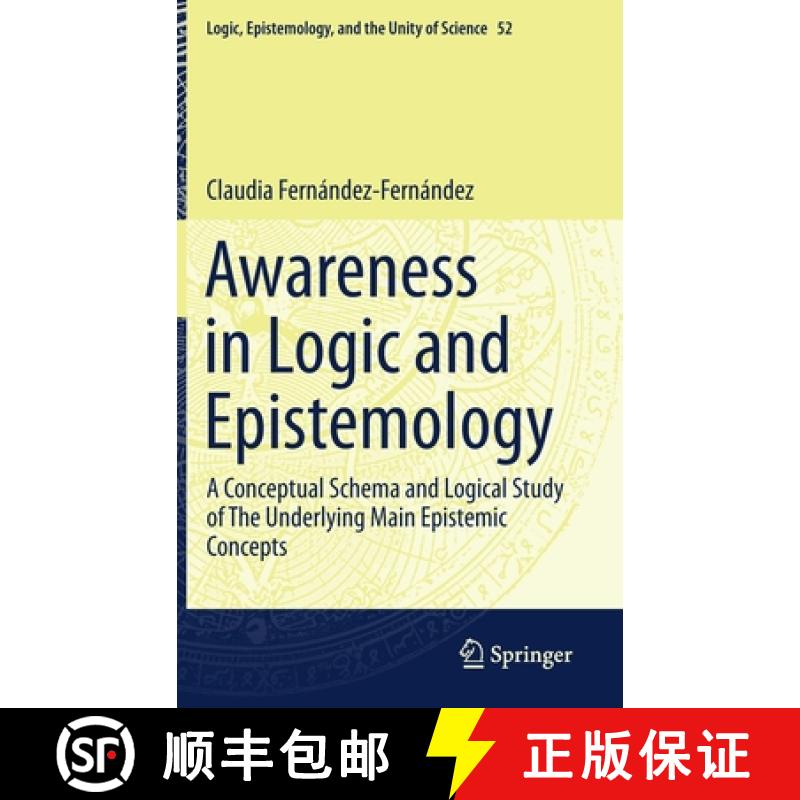 【3-4周达】Awareness in Logic and Epistemology : A Conceptual Schema and Logical Study of The Underly... [9783030696054]