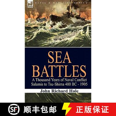 【3-4周达】Sea Battles: a Thousand Years of Naval Conflict-Salamis to Tsu-Shima 480 BC - 1905 [9781846779695]