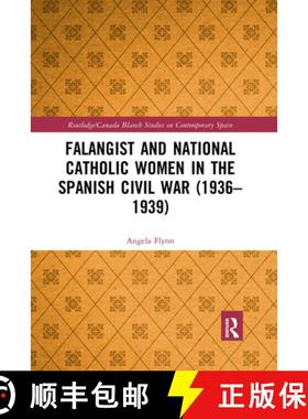 【3-4周达】Falangist and National Catholic Women in the Spanish Civil War (1936-1939) [9781032173313]