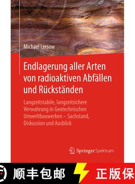 【3-4周达】Endlagerung aller Arten von radioaktiven Abfällen und Rückständen: Langzeitstabile, lan... [9783662578216]