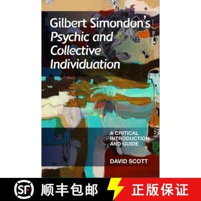 【3-4周达】Gilbert Simondon's Psychic and Collective Individuation: A Critical Introduction and Guide [9780748654505]