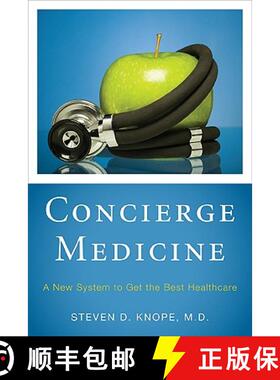 预订 Concierge Medicine : A New System to Get the Best Healthcare [9781442207080]